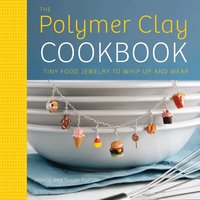 The Polymer Clay Cookbook (h�ftad)