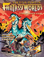 Manga Mania Fantasy Worlds (h�ftad)
