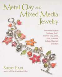 Metal Clay and Mixed Media Jewelry (h�ftad)