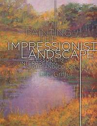 Painting The Impressionist Landscape (h�ftad)
