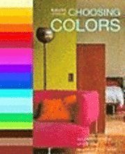 Choosing Colors: An Expert Choice of the Best Colors to Use in Your Home (h�ftad)