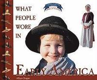 What People Wore in Early America (inbunden)