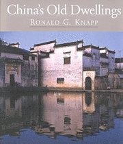 China's Old Dwellings (inbunden)