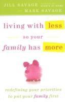 Living with Less So Your Family Has More (h�ftad)