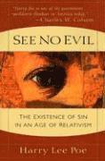 See No Evil: The Existence of Sin in an Age of Relativism (h�ftad)