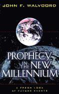 Prophecy in the New Millennium  A Fresh Look at Future Events