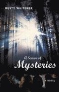 A Season of Mysteries - A Novel