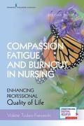 Compassion Fatigue and Burnout in Nursing, Second Edition