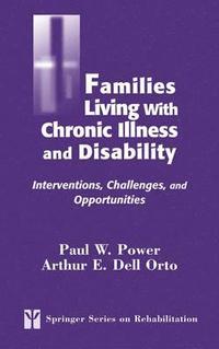 Families Living with Chronic Illness and Disability (inbunden)