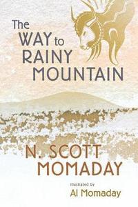 The Way to Rainy Mountain (inbunden)