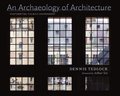 Archaeology of Architecture