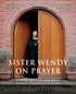 Sister Wendy on Prayer