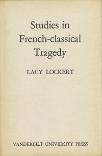 Studies in French-Classical Tragedy