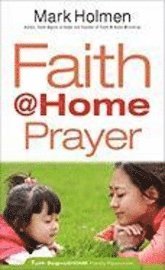 Faith Begins @ Home Prayer (h�ftad)