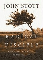 The Radical Disciple: Some Neglected Aspects of Our Calling (h�ftad)
