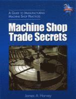 Machine Shop Trade Secrets (h�ftad)