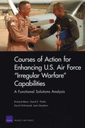 Courses of Action for Enhancing U.S. Air Force Irregular Warfare Capabilities