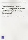 Balancing Agile Combat Support Manpower to Better Meet the Future Security Environment