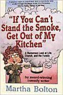 If You Can't Stand the Smoke, Get Out of My Kitchen: A Humorous Look at Life, Church, and the Family (h�ftad)