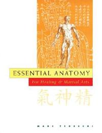 Essential Anatomy for Martial and Healing Arts (h�ftad)