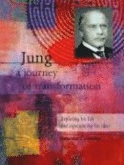 Jung: A Journey of Transformation: Exploring His Life and Experiencing His Ideas (inbunden)