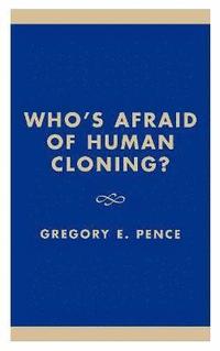 Who's Afaid of Human Cloning? (h�ftad)