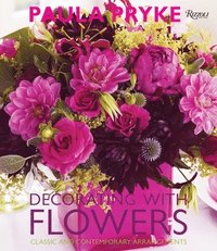 Decorating with Flowers: Classic and Contemporary Arrangements (inbunden)
