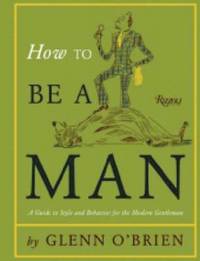 How to Be a Man (inbunden)