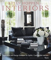 Kelly Hoppen Interiors: Inspiration and Design Solutions for Stylish, Comfortable Interiors (inbunden)