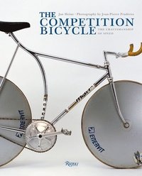 The Competition Bicycle: The Craftsmanship of Speed (inbunden)