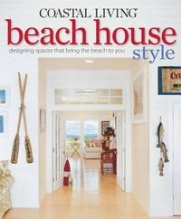 Coastal Living: Beach House Style (h�ftad)