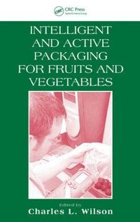 Intelligent and Active Packaging for Fruits and Vegetables (inbunden)