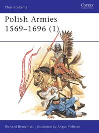 The Polish Armies, 1569-1696: v. 1 (h�ftad)