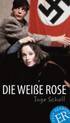 Die Weisse Rose: Die Wei?e Rose