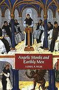 Angelic Monks and Earthly Men