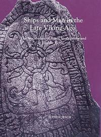 Ships and Men in the Late Viking Age