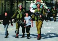 On Palestine and Prisoners