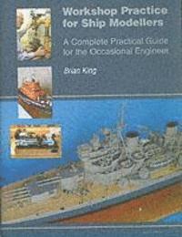 Workshop Practice For Ship Modellers (h�ftad)