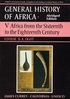 General History of Africa: v. 5 Africa from the Sixteenth to the Eighteenth Century