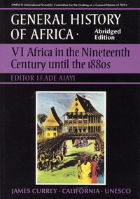 General History of Africa: v. 6 Africa in the Nineteenth Century Until the 1880s (h�ftad)