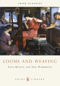 Looms and Weaving (h�ftad)