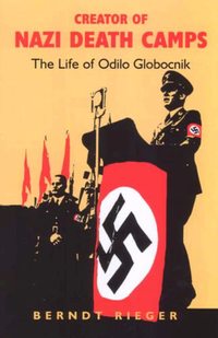 Creator of Nazi Death Camps (h�ftad)