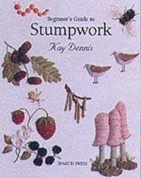Beginner's Guide To Stumpwork (h�ftad)