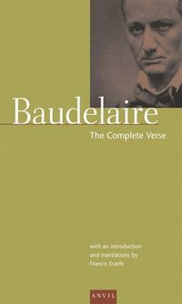 Charles Baudelaire: The Complete Verse (h�ftad)