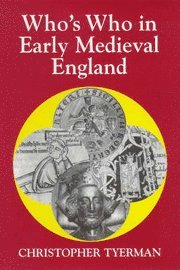 Who's Who in Early Medieval England (h�ftad)