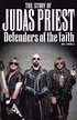 Defenders Of The Faith: The Story Of Judas Priest