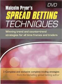 Malcolm Pryer's Spread Betting Techniques: Winning Trend & counter trend straregies for all time frames & trader DVD (h�ftad)