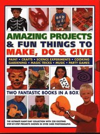 Amazing Projects & Fun Things to Make, Do, Play & Give