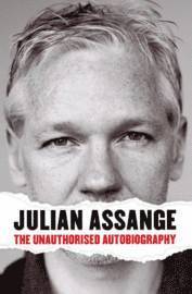 Julian Assange: The Unauthorised Autobiography (h�ftad)