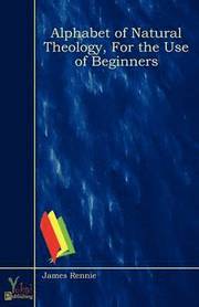 Alphabet of Natural Theology, For the Use of Beginners (h�ftad)